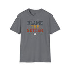 Blame The Setter Volleyball T-Shirt