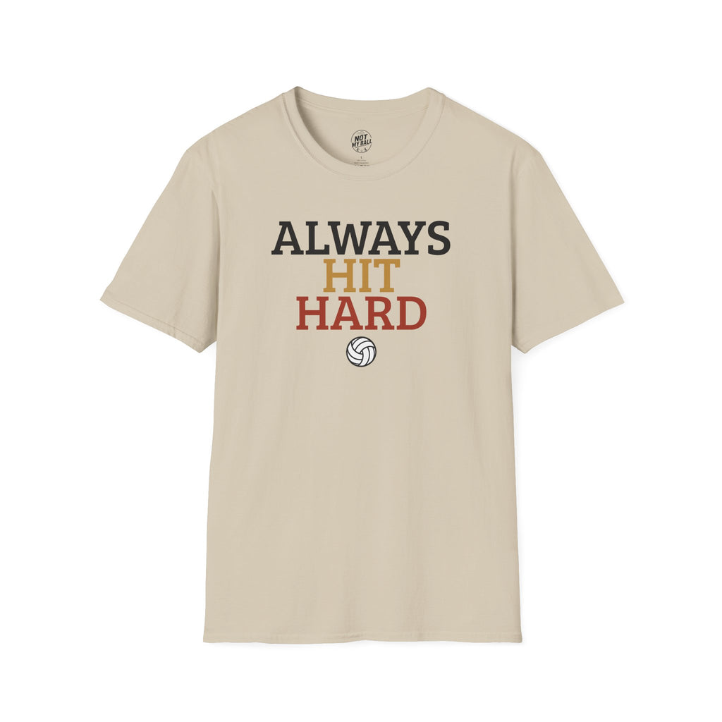 Always Hit Hard Volleyball T-Shirt