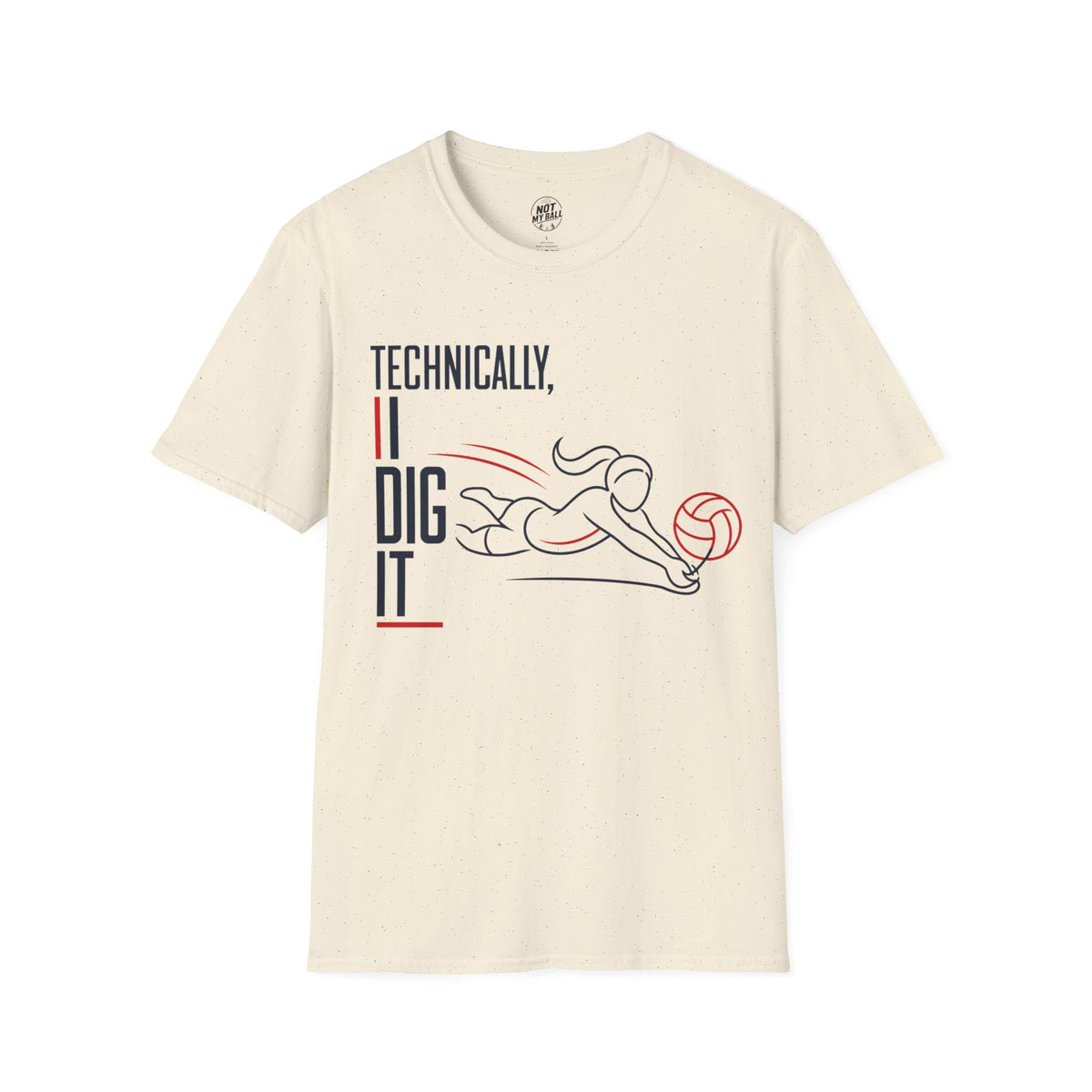 Technically I Dig It Volleyball T-Shirt