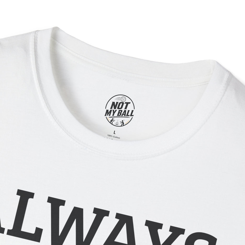 Always Hit Hard Volleyball T-Shirt