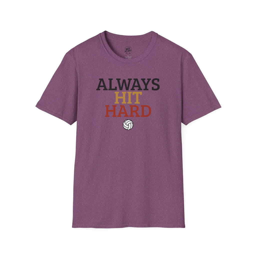 Always Hit Hard Volleyball T-Shirt