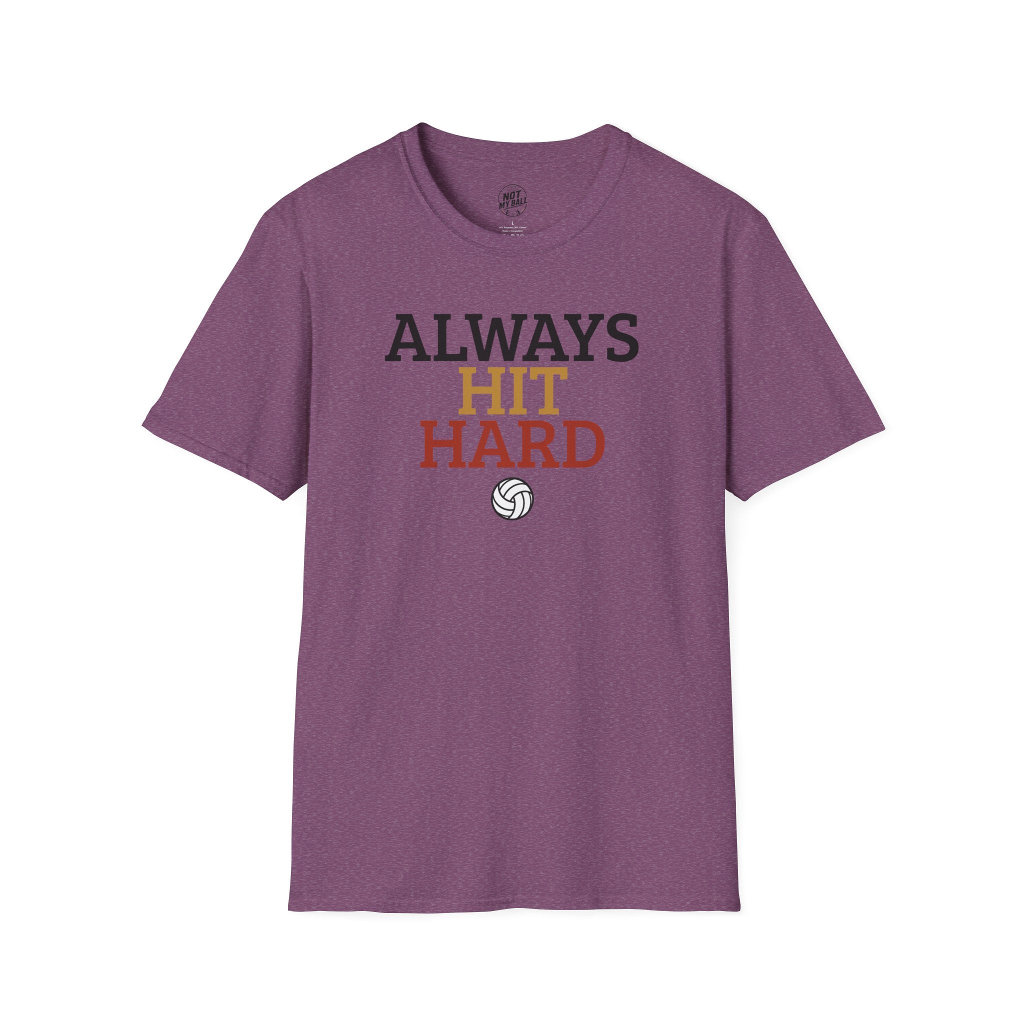 Always Hit Hard Volleyball T-Shirt