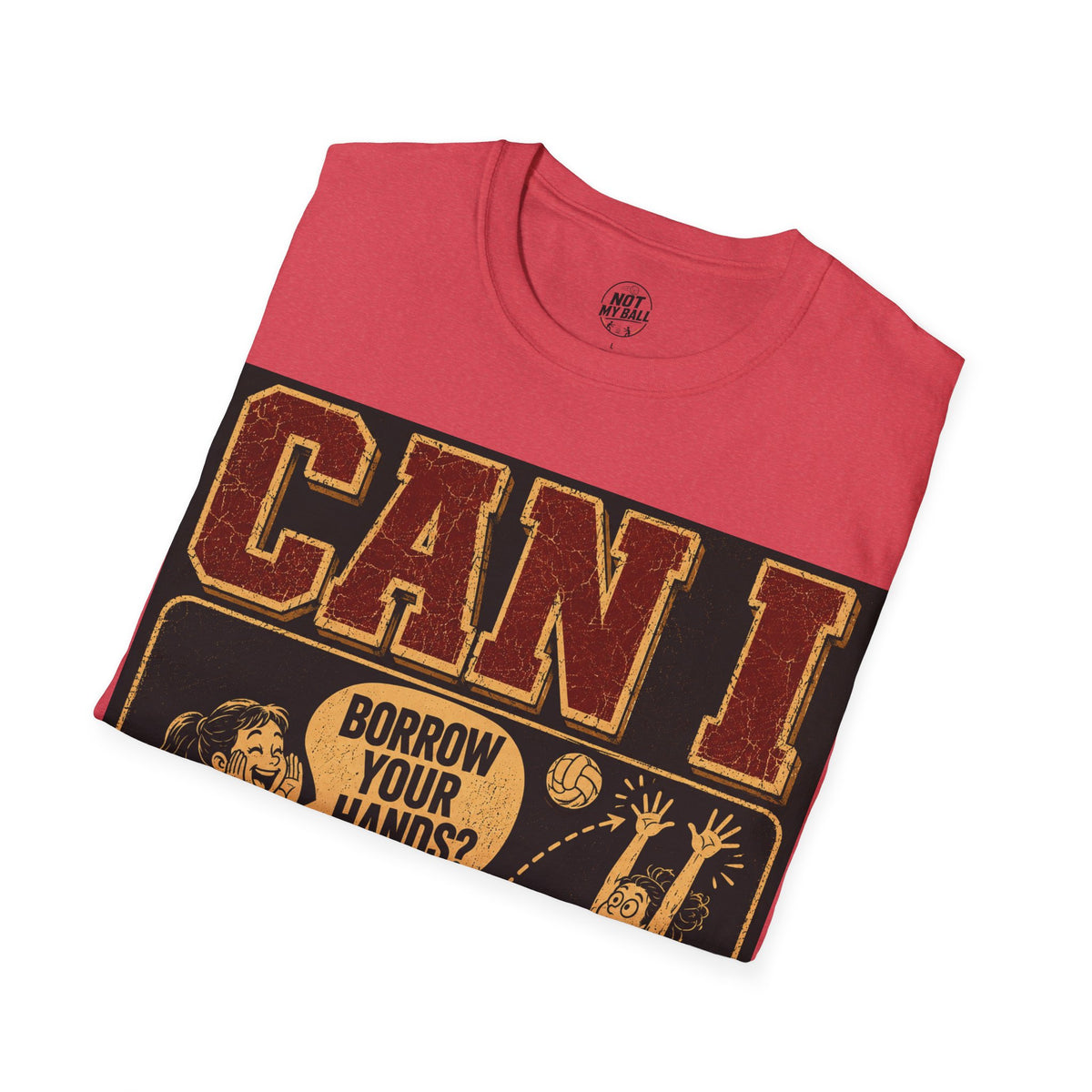 Can I Borrow Your Hands Volleyball T-Shirt