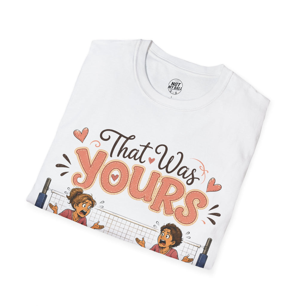 That Was Yours - Mom Volleyball T-Shirt