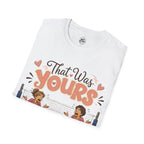 That Was Yours - Mom Volleyball T-Shirt
