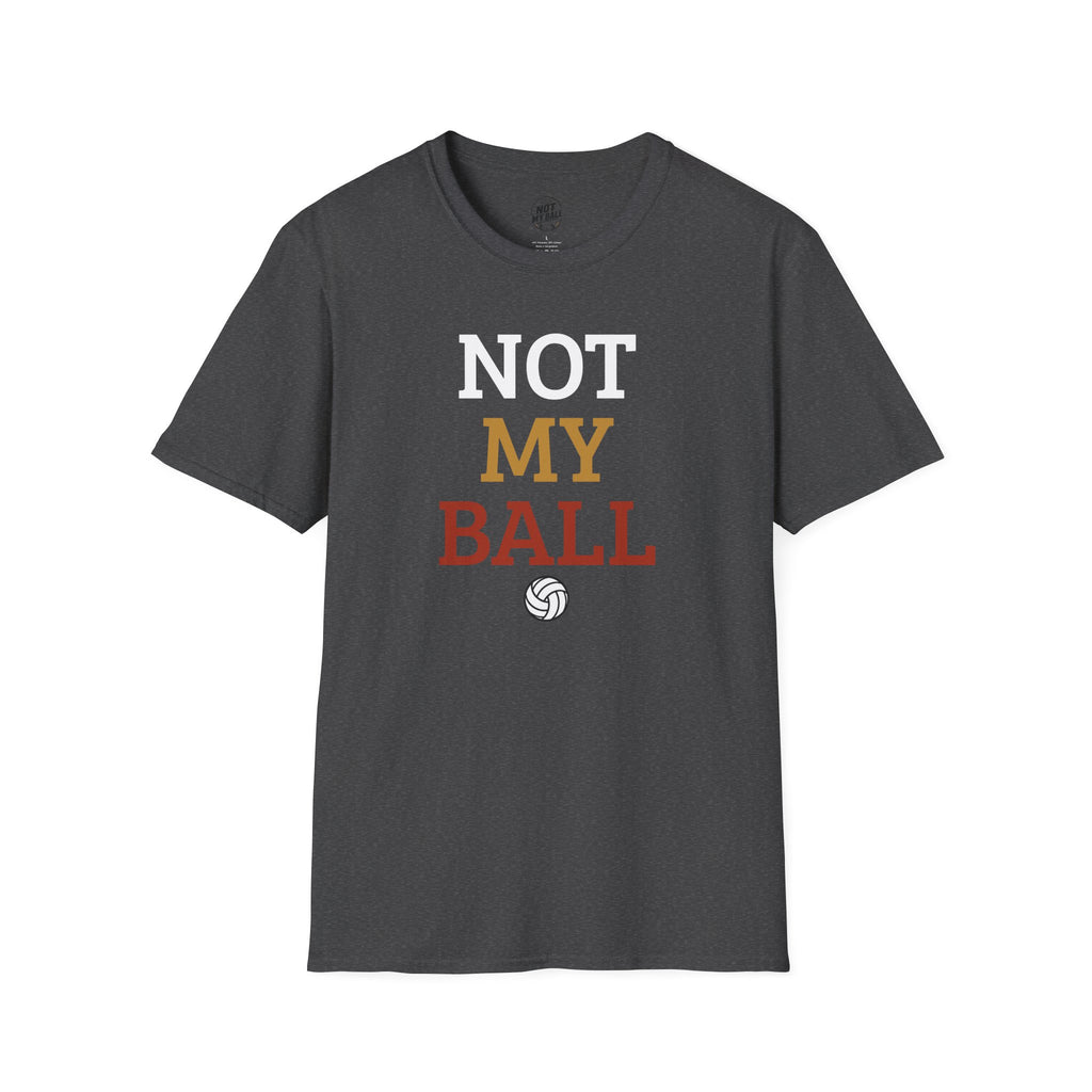 Not My Ball Volleyball T-Shirt