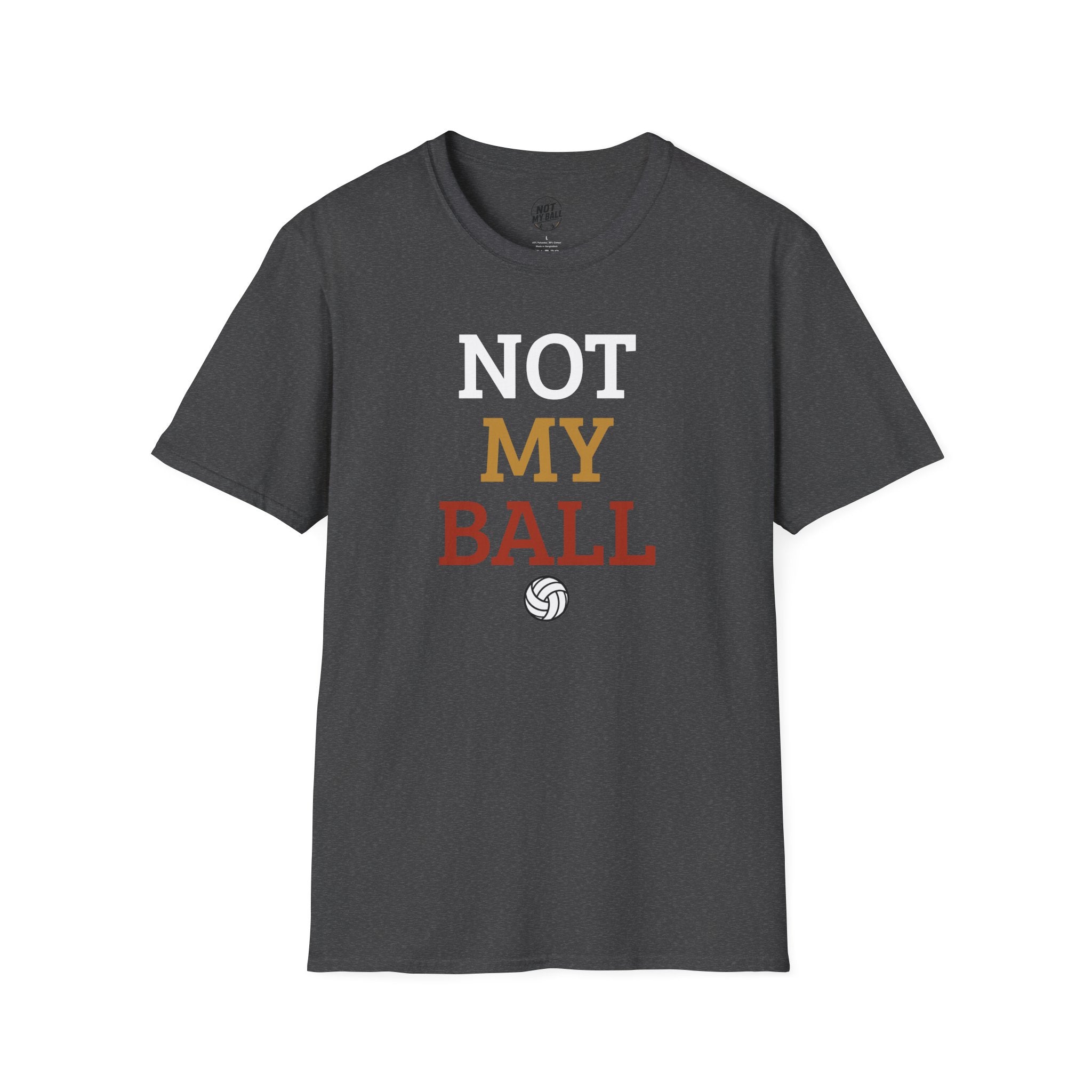Not My Ball Volleyball T-Shirt