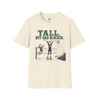 Tall But Bad Blocker Volleyball T-Shirt