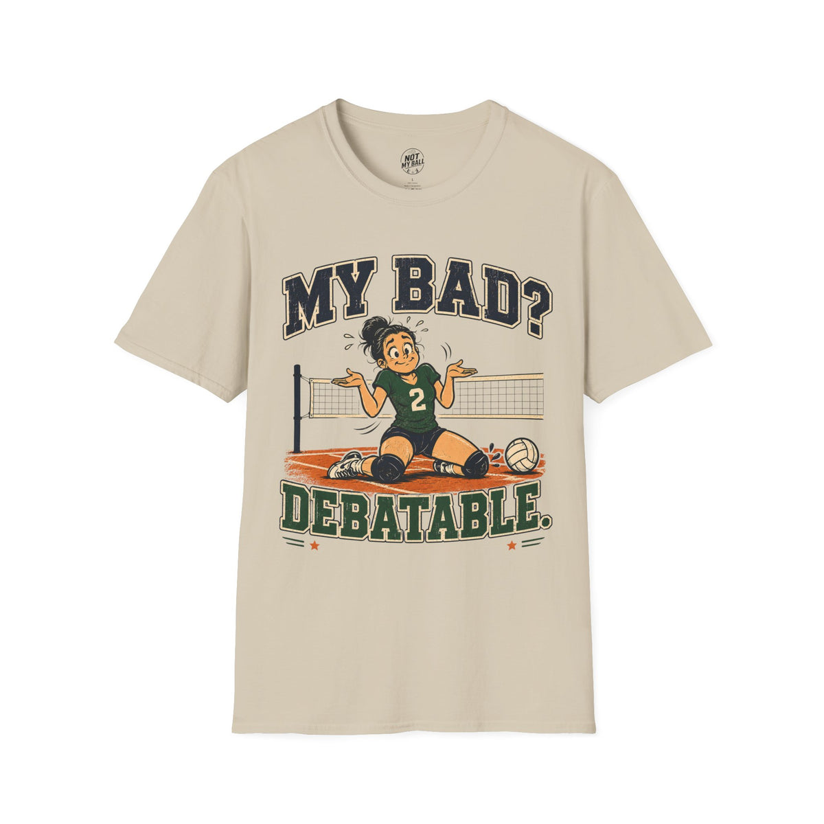 My Bad Debatable - Girls 2 Volleyball T-Shirt