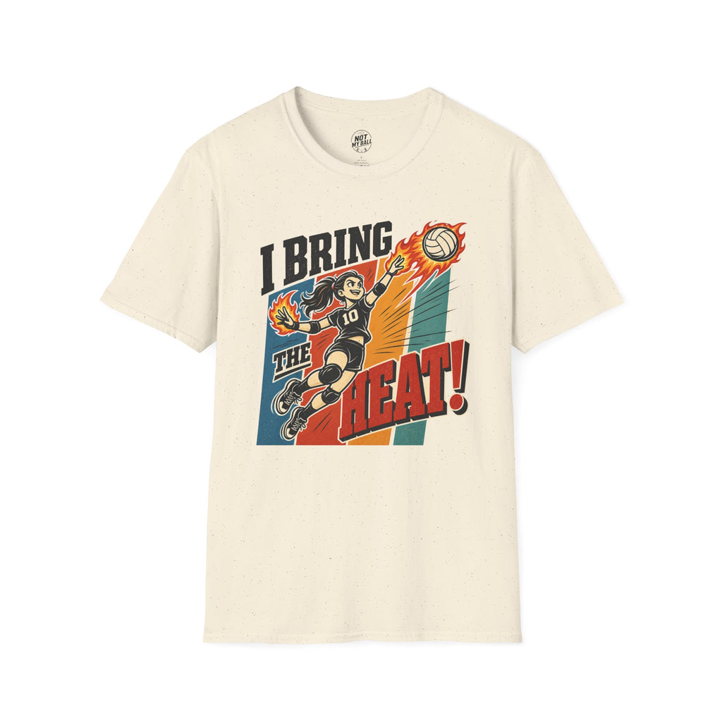 I Bring The Heat - Girl Volleyball T-Shirt