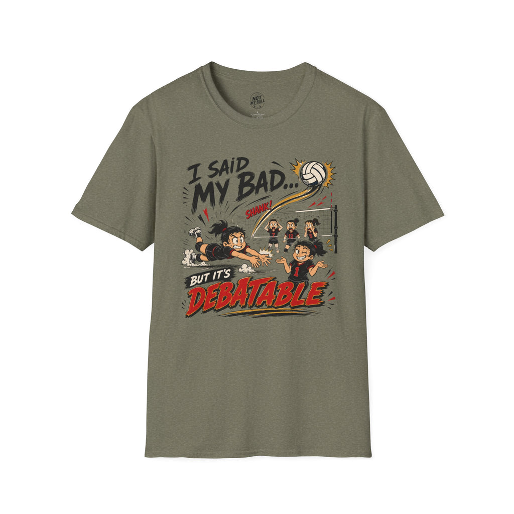 I Said My Bad Volleyball T-Shirt