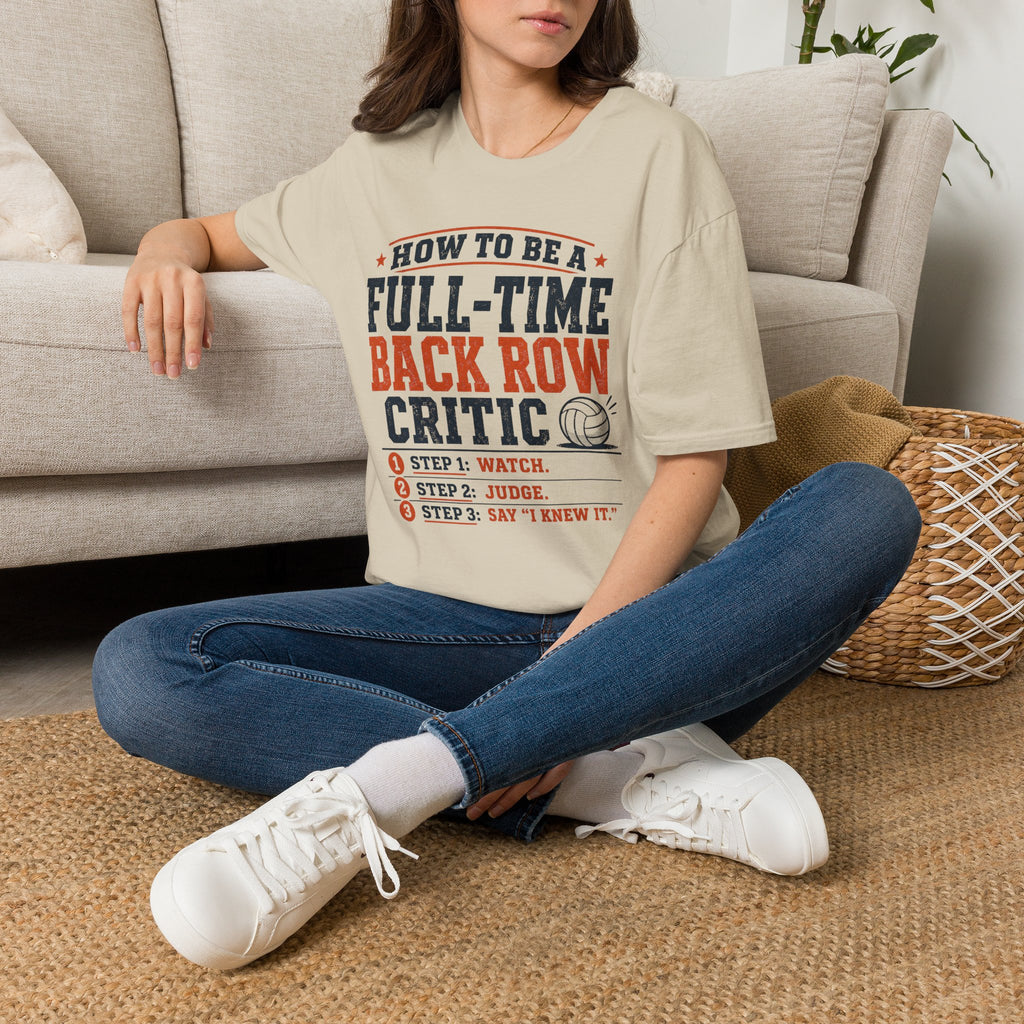 How to Be a Back Row Critic Volleyball T-Shirt