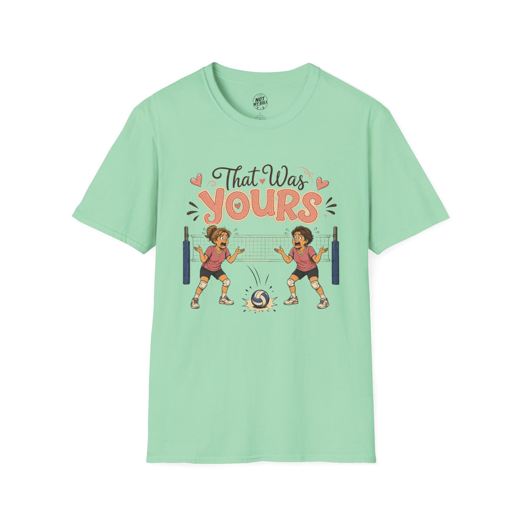 That Was Yours - Mom Volleyball T-Shirt