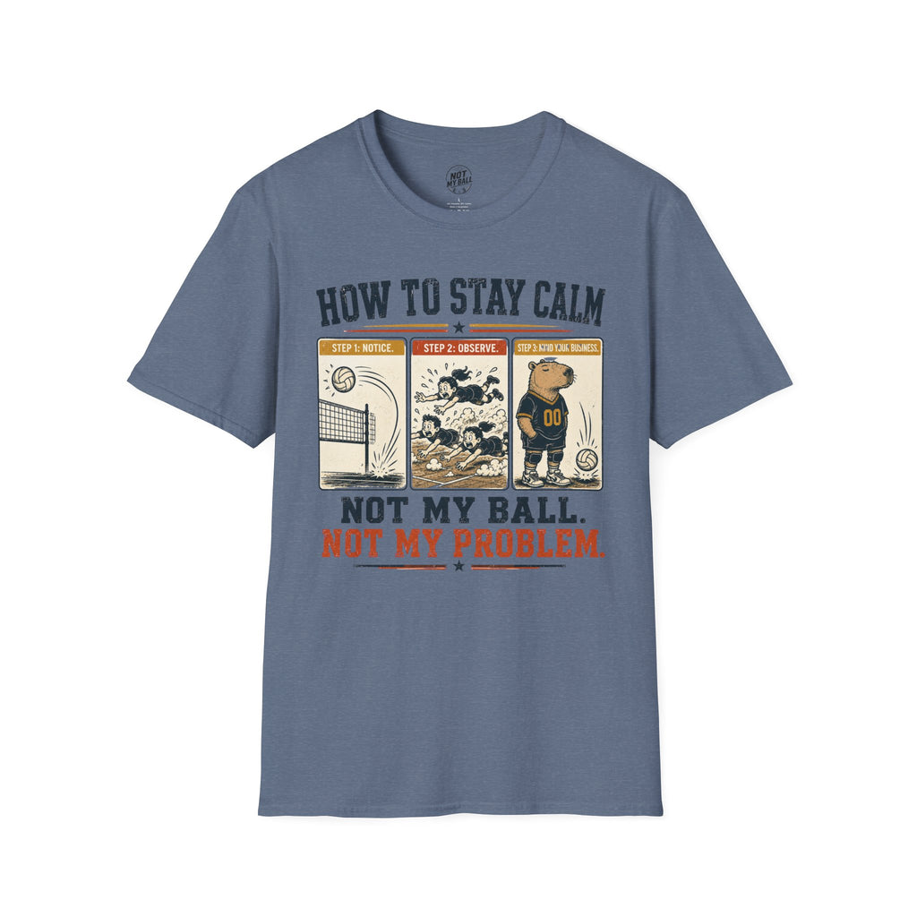 How To Stay Calm Volleyball T-Shirt