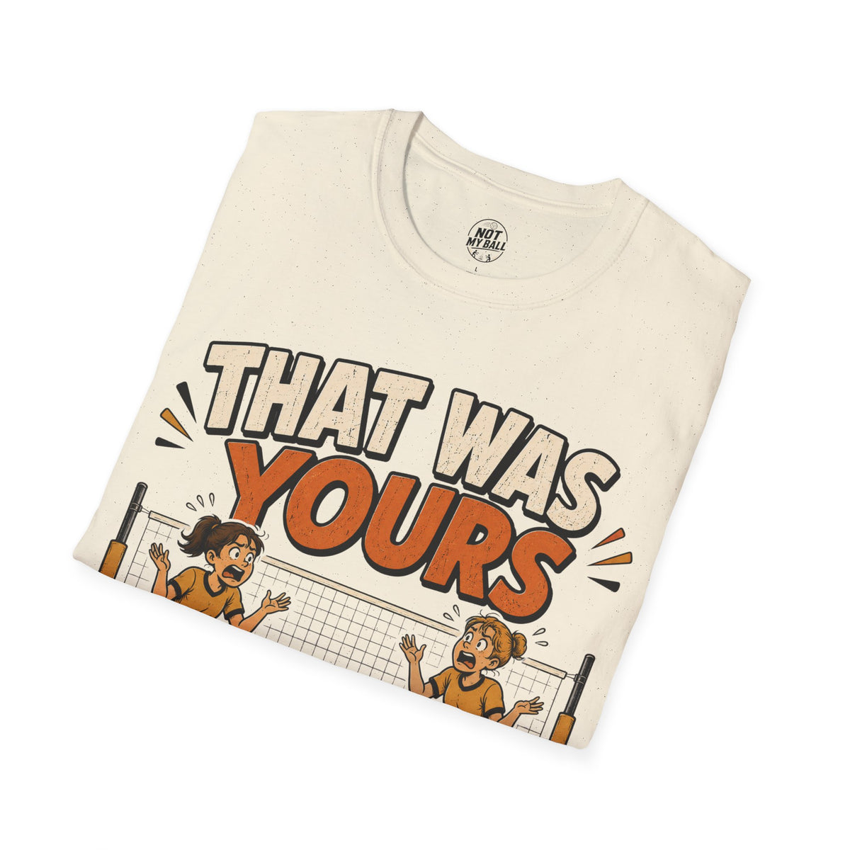 That Was Yours - Girls Volleyball T-Shirt