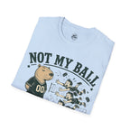 Not My Ball Volleyball T-Shirt