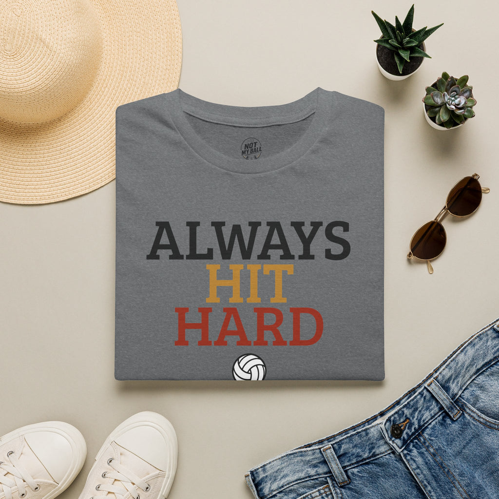 Always Hit Hard Volleyball T-Shirt