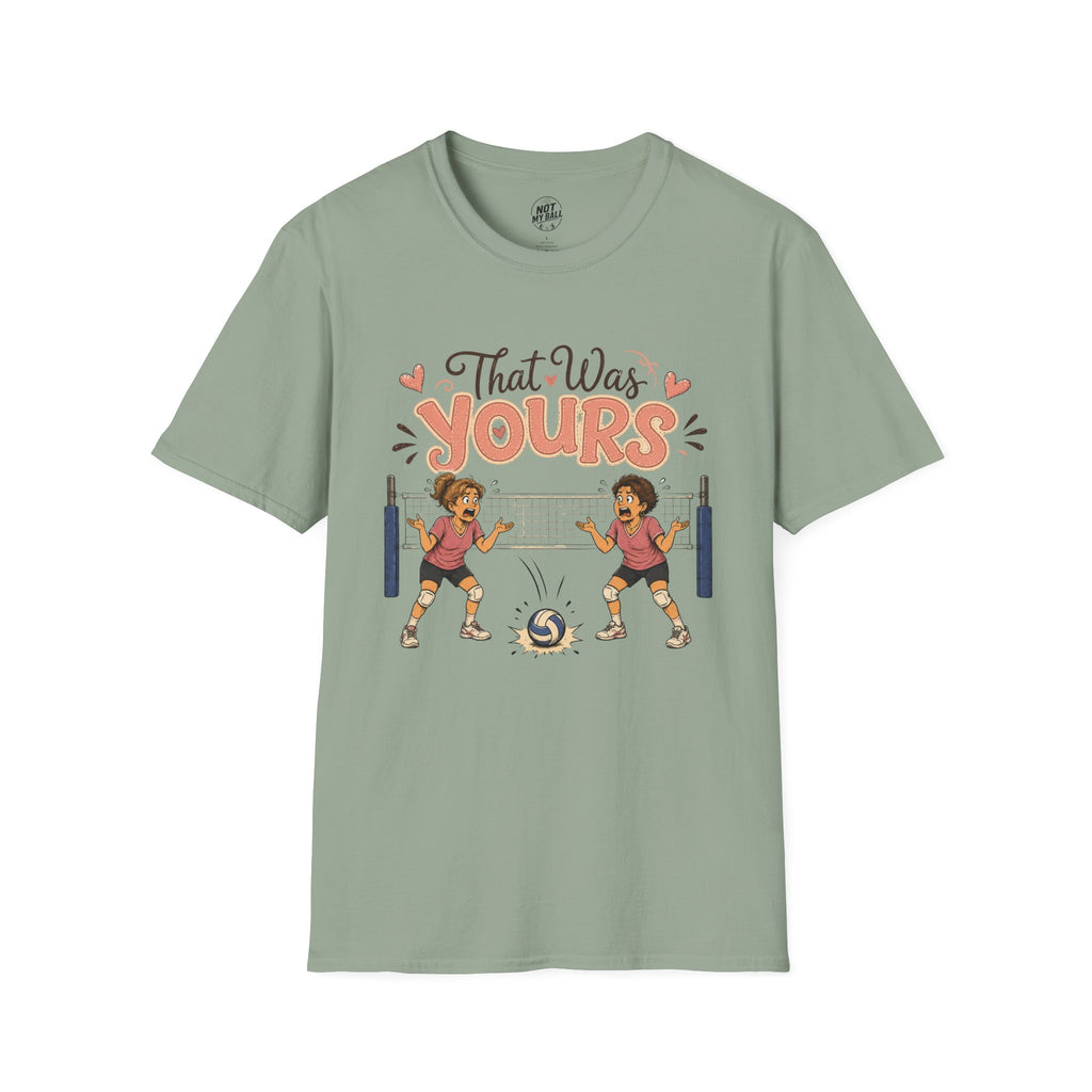 That Was Yours - Mom Volleyball T-Shirt