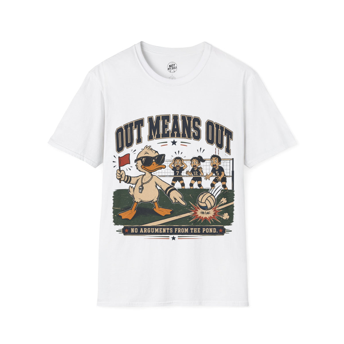 Out Means Out Duck Volleyball T-Shirt