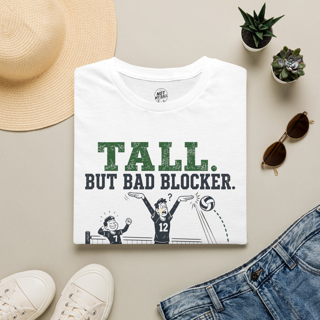 Tall But Bad Blocker Volleyball T-Shirt