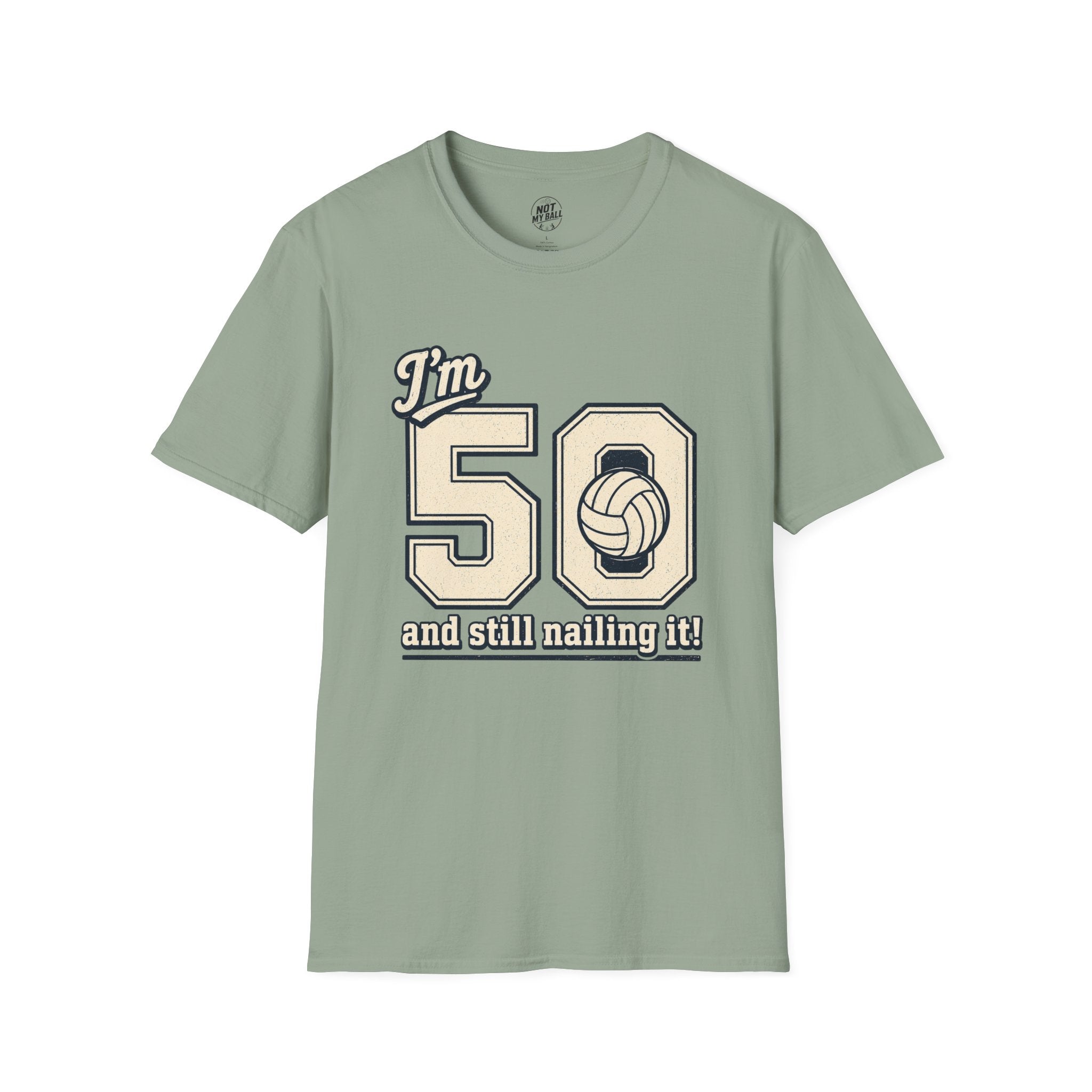 50 And Still Nailing It Volleyball T-Shirt
