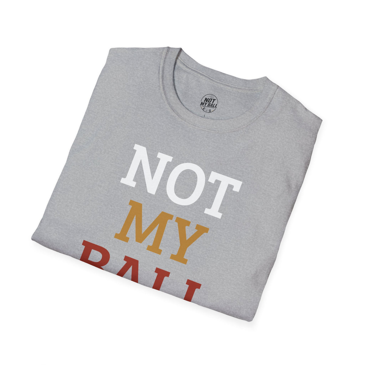 Not My Ball Volleyball T-Shirt