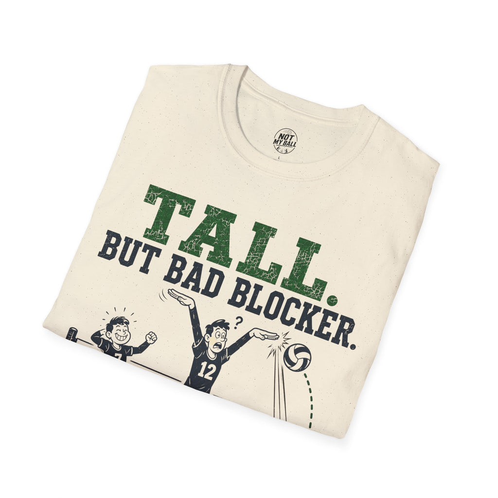 Tall But Bad Blocker Volleyball T-Shirt