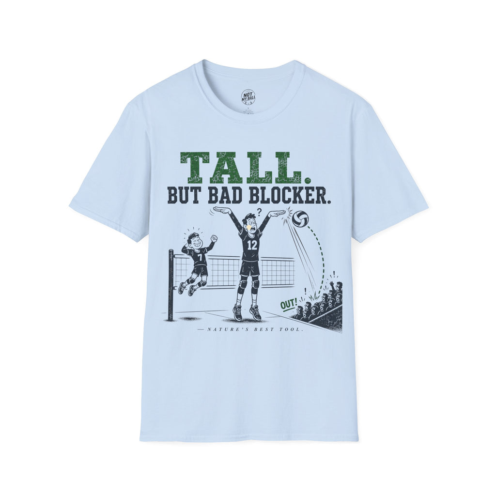 Tall But Bad Blocker Volleyball T-Shirt