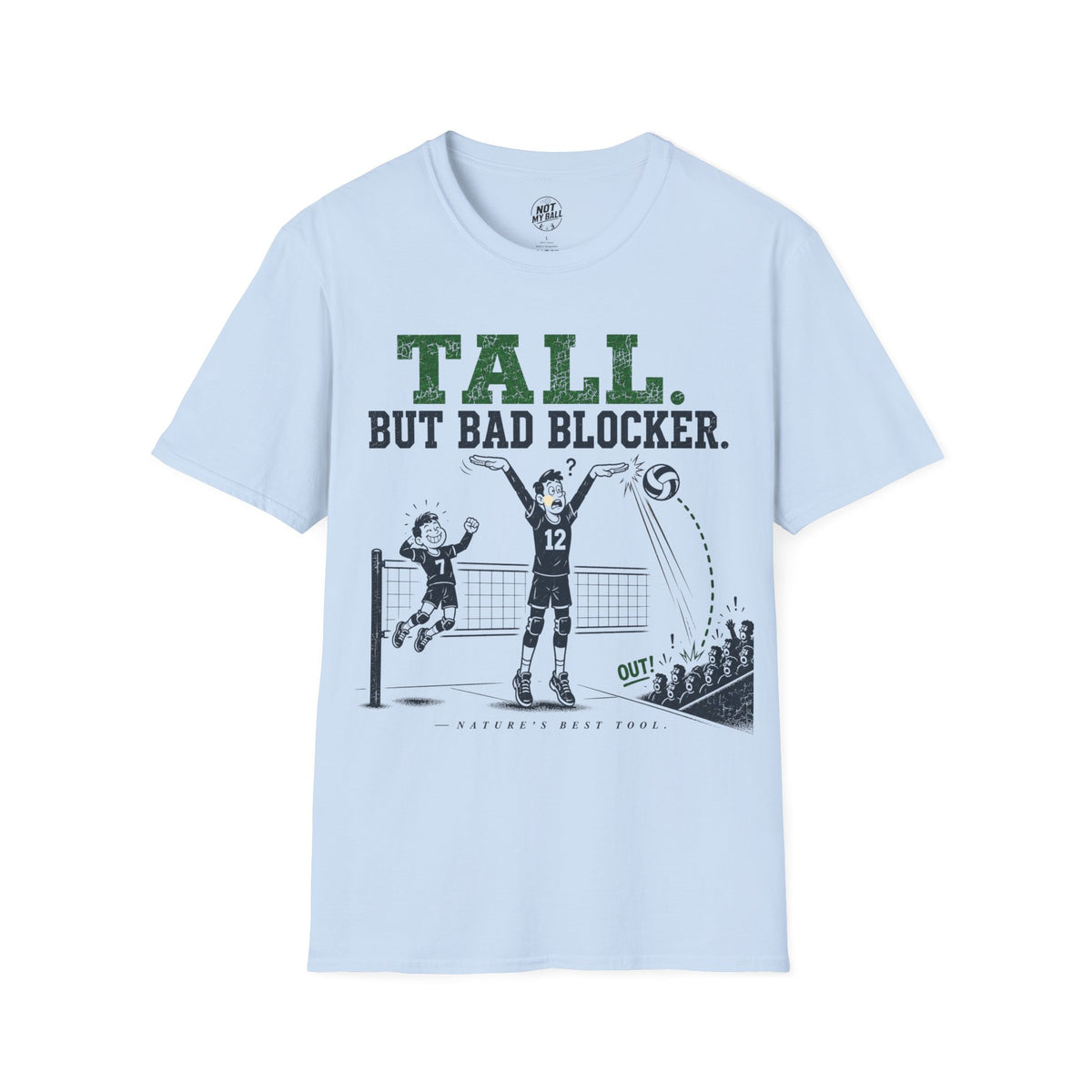 Tall But Bad Blocker Volleyball T-Shirt
