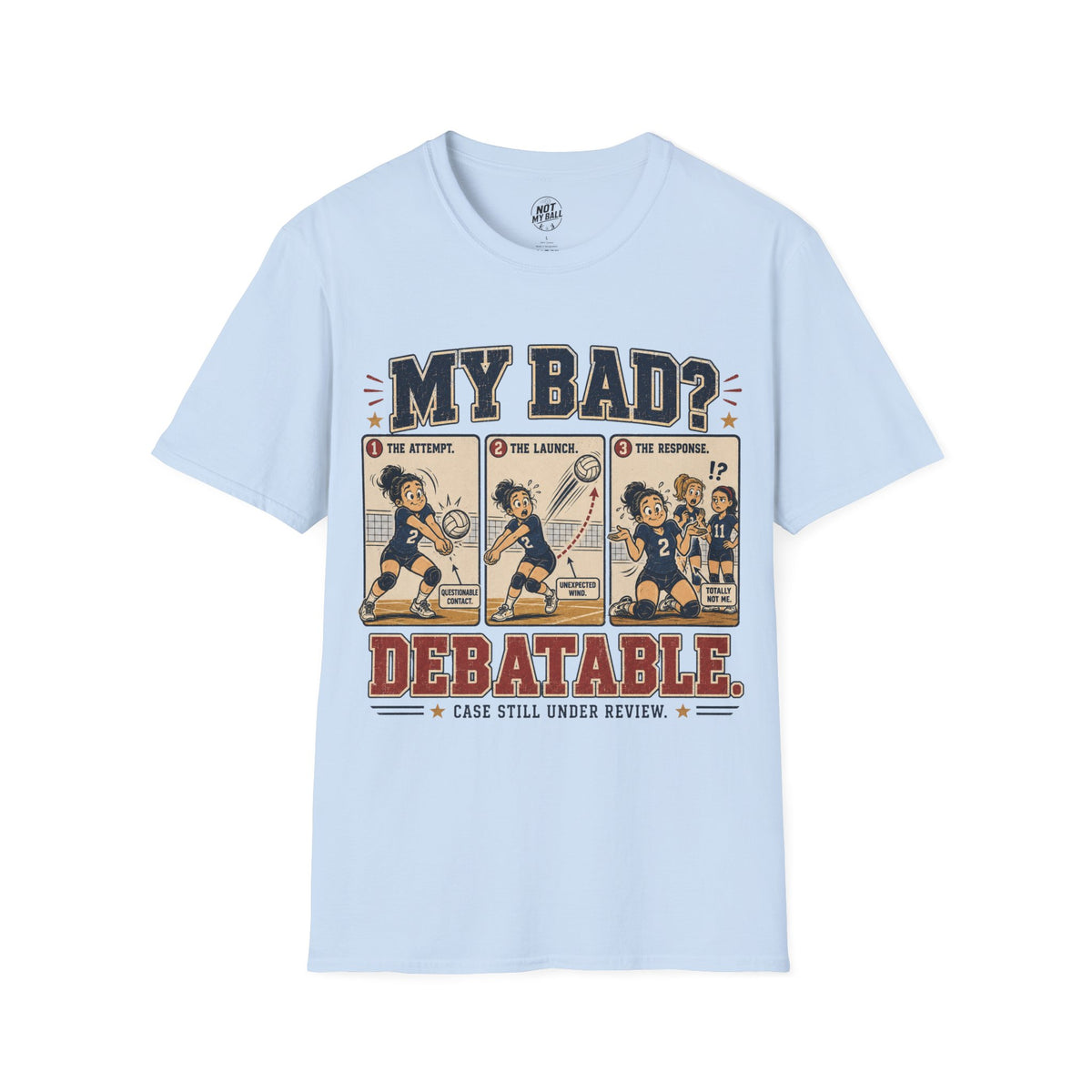 My Bad Debatable - Girls Volleyball T-Shirt