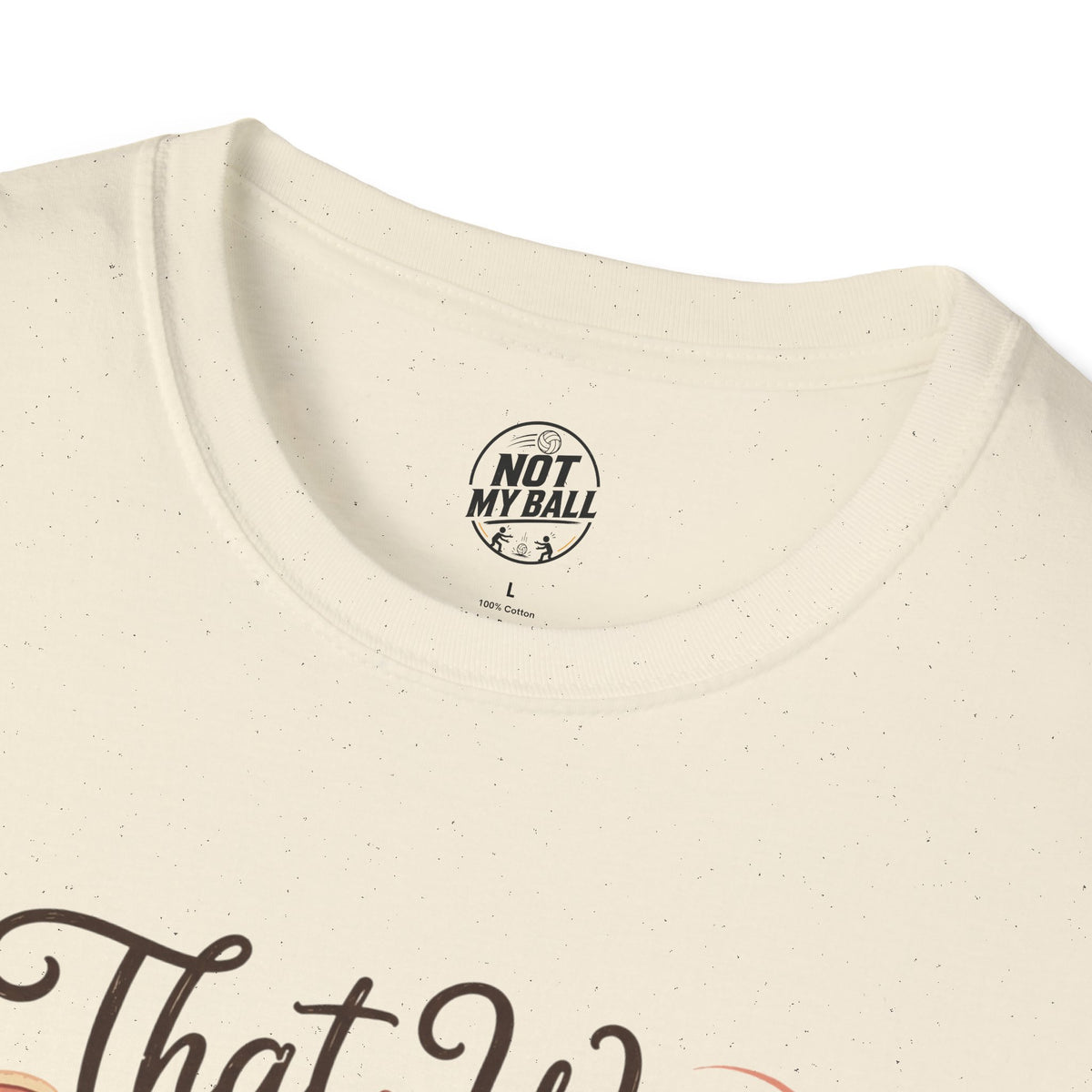 That Was Yours - Mom Volleyball T-Shirt