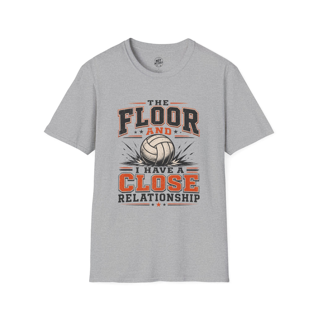 The Floor and I Volleyball T-Shirt