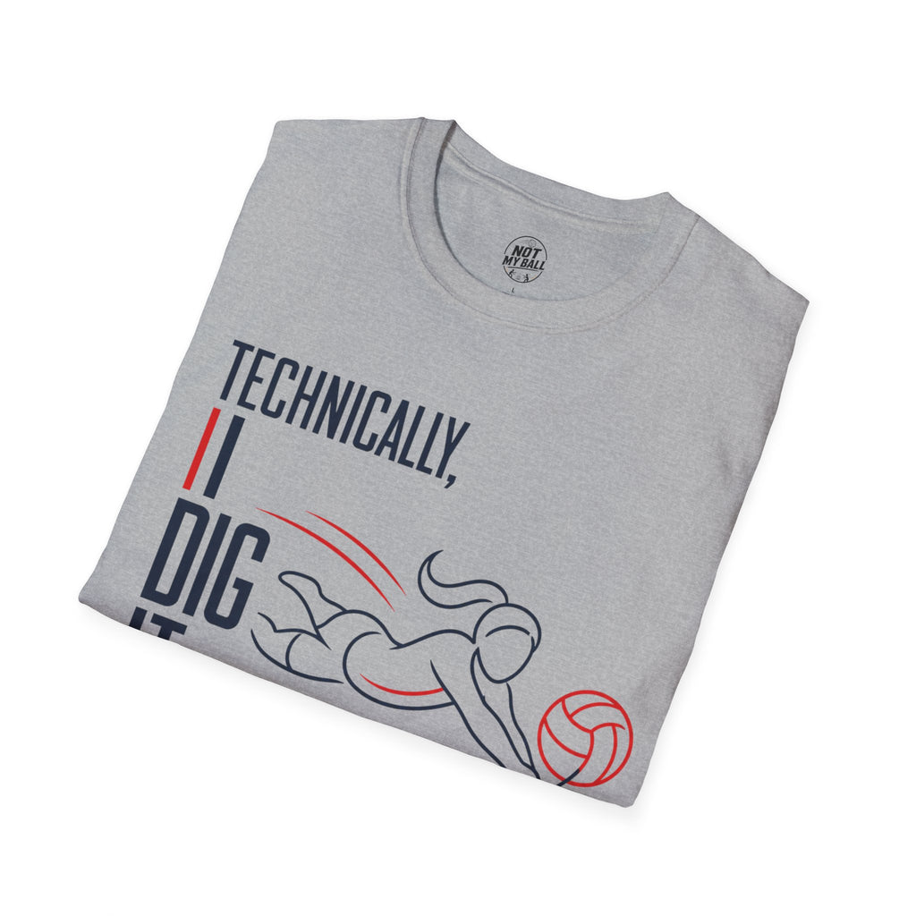 Technically I Dig It Volleyball T-Shirt
