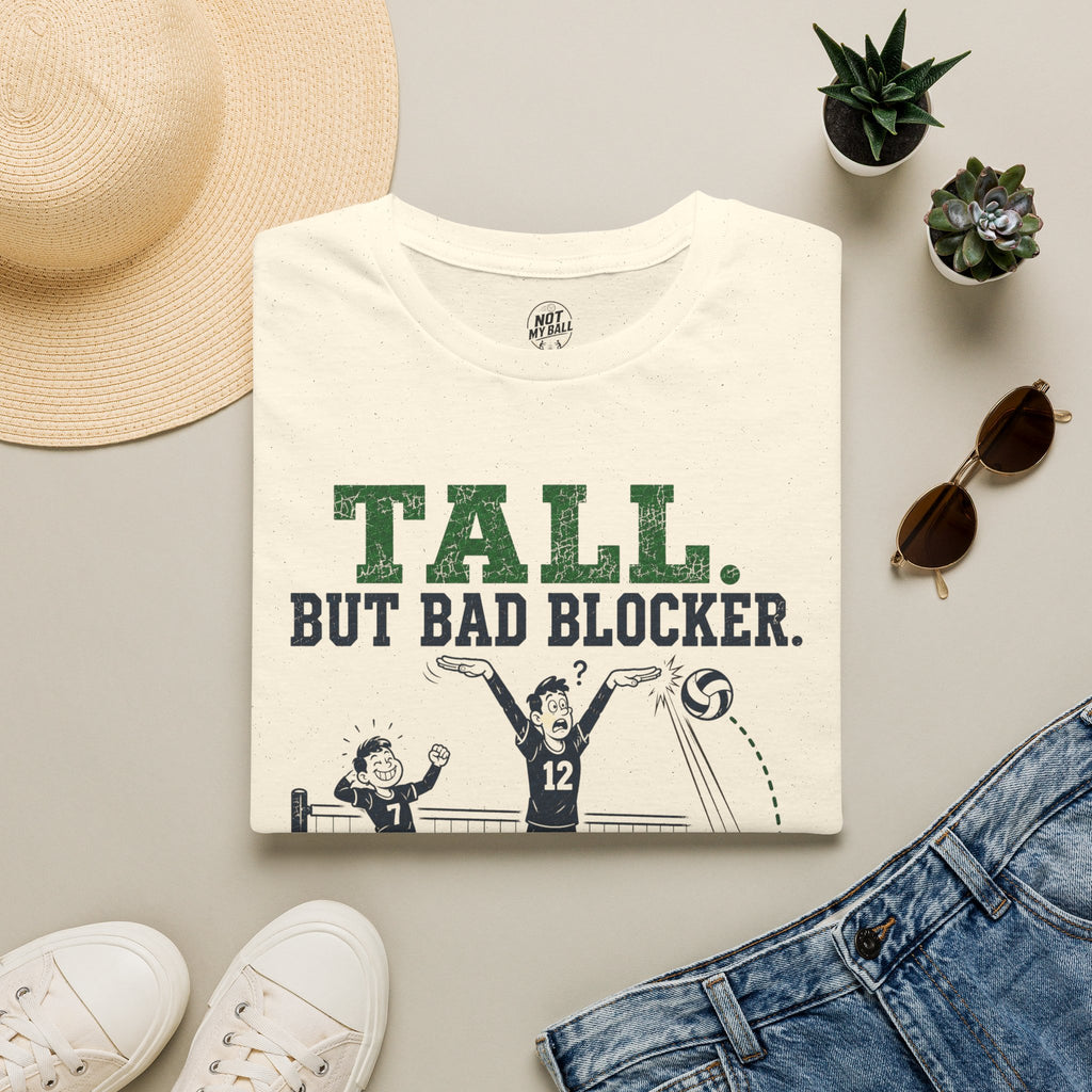 Tall But Bad Blocker Volleyball T-Shirt