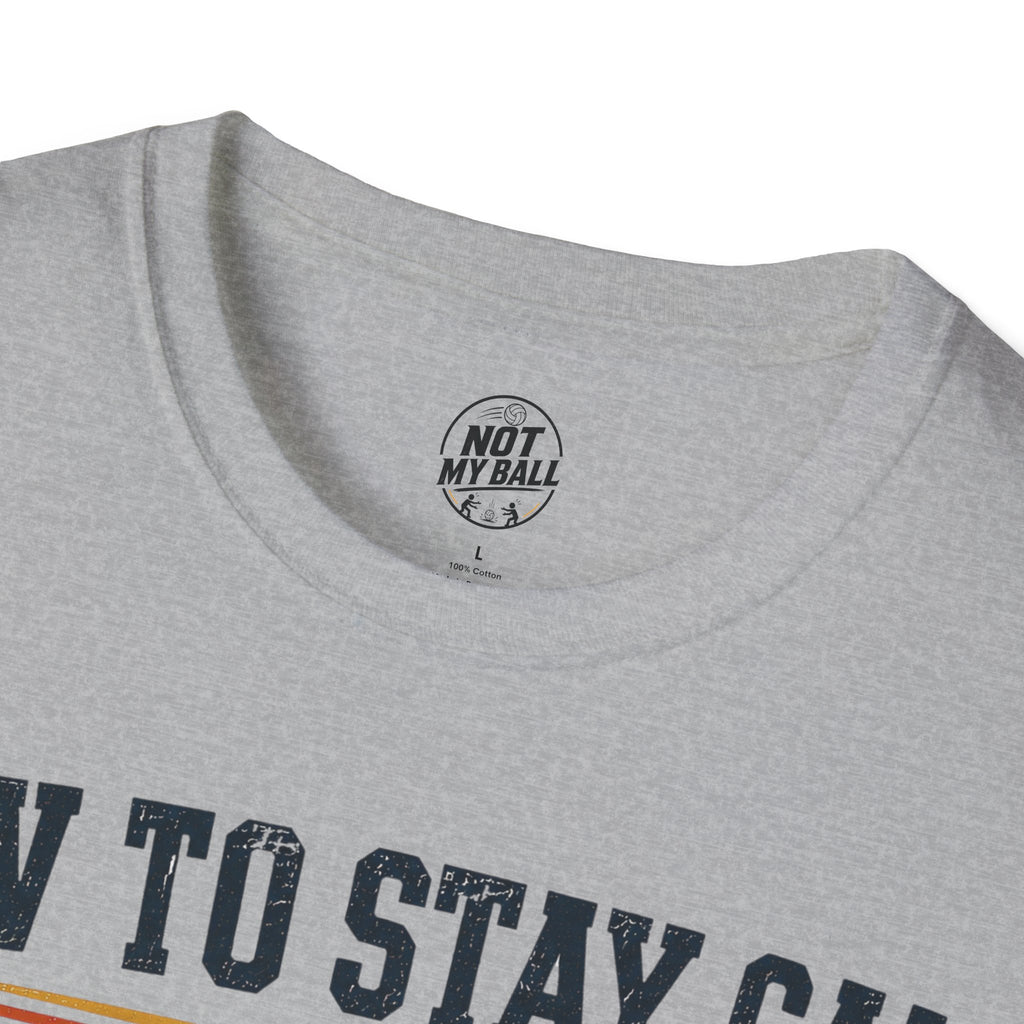 How To Stay Calm Volleyball T-Shirt