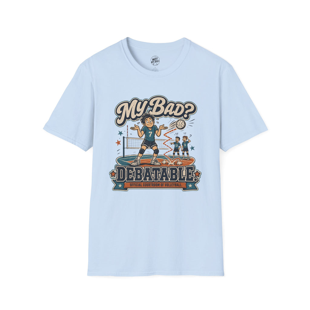 My Bad Debatable - Boys Volleyball T-Shirt