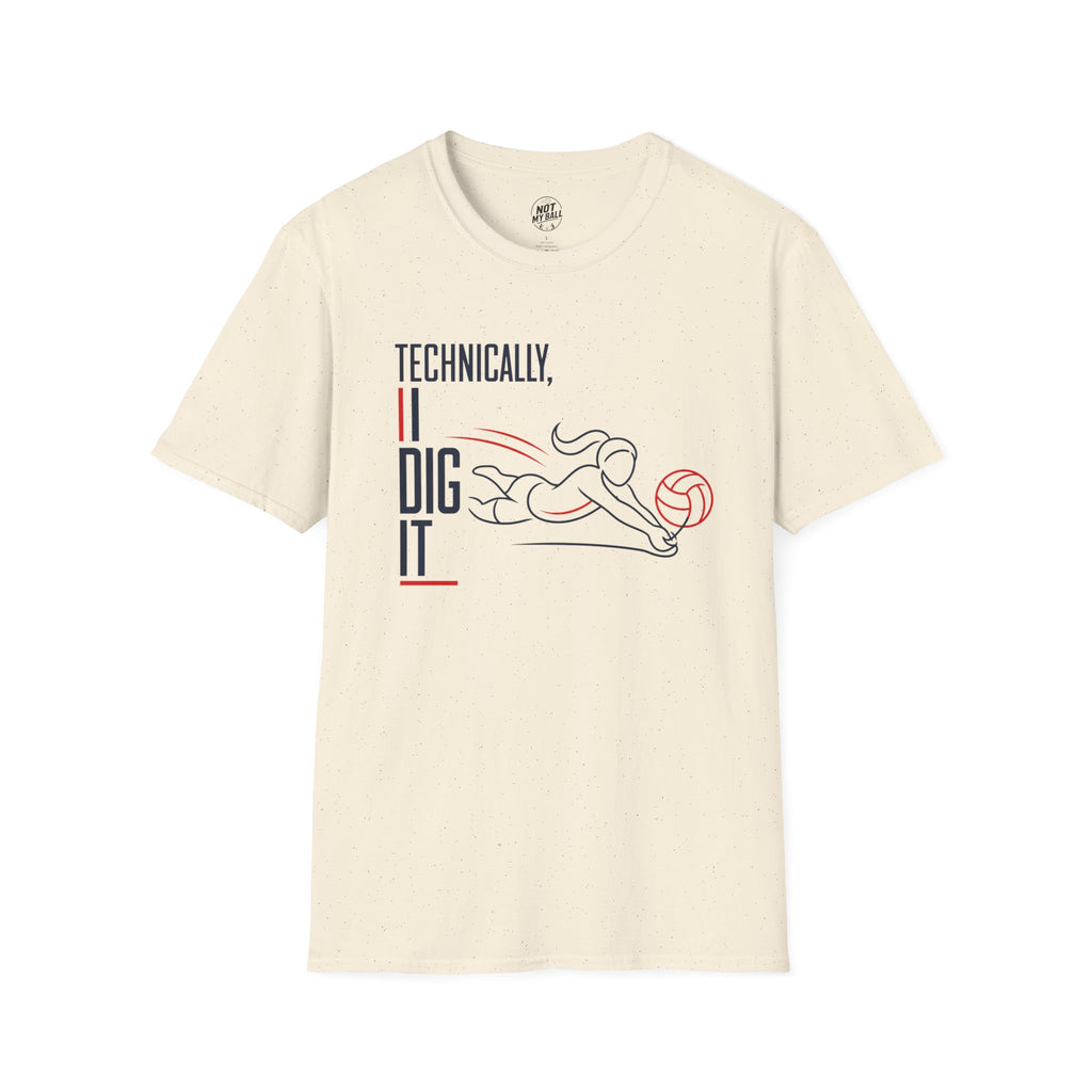 Technically I Dig It Volleyball T-Shirt