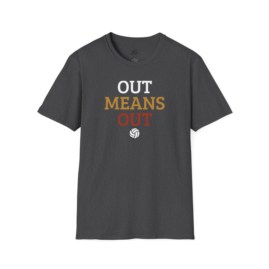 Out Means Out Volleyball T-Shirt