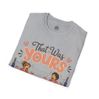 That Was Yours - Mom Volleyball T-Shirt