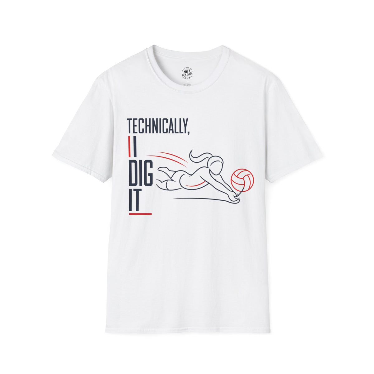 Technically I Dig It Volleyball T-Shirt