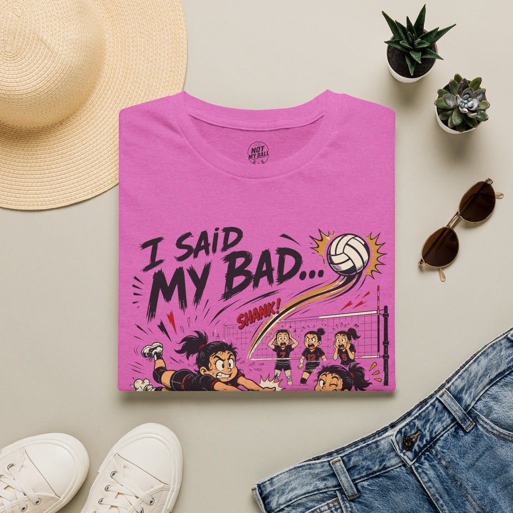 I Said My Bad Volleyball T-Shirt