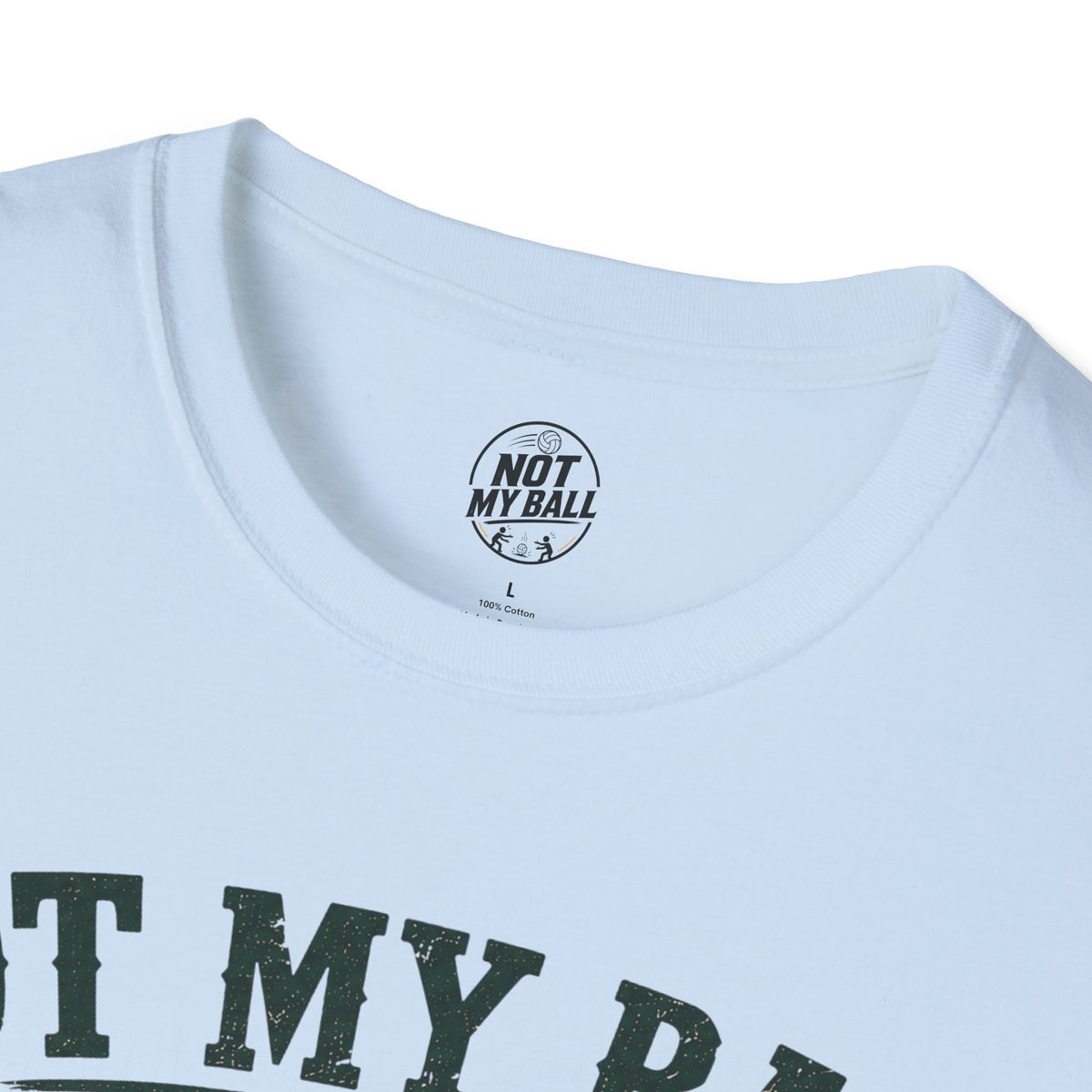 Not My Ball Volleyball T-Shirt