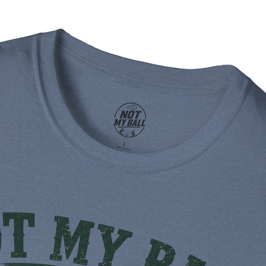 Not My Ball Volleyball T-Shirt