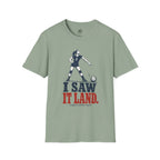 I Saw It Land Volleyball T-Shirt