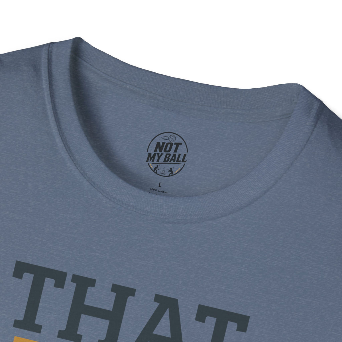 That Was Yours Volleyball T-Shirt