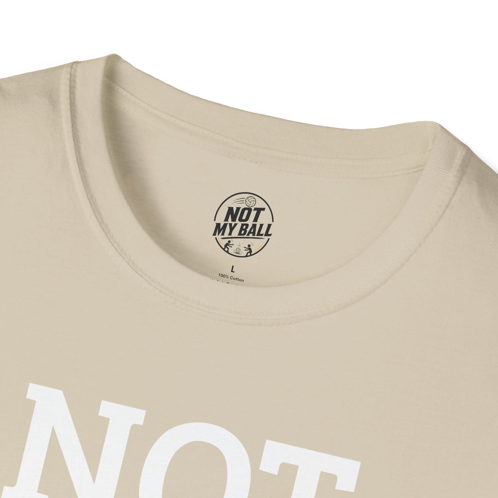 Not My Ball Volleyball T-Shirt