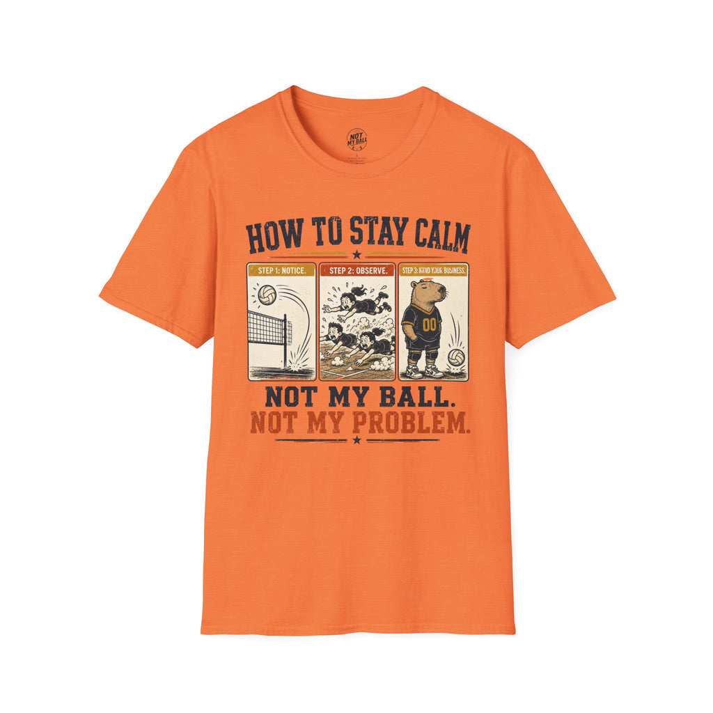 How To Stay Calm Volleyball T-Shirt