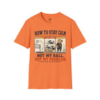 How To Stay Calm Volleyball T-Shirt