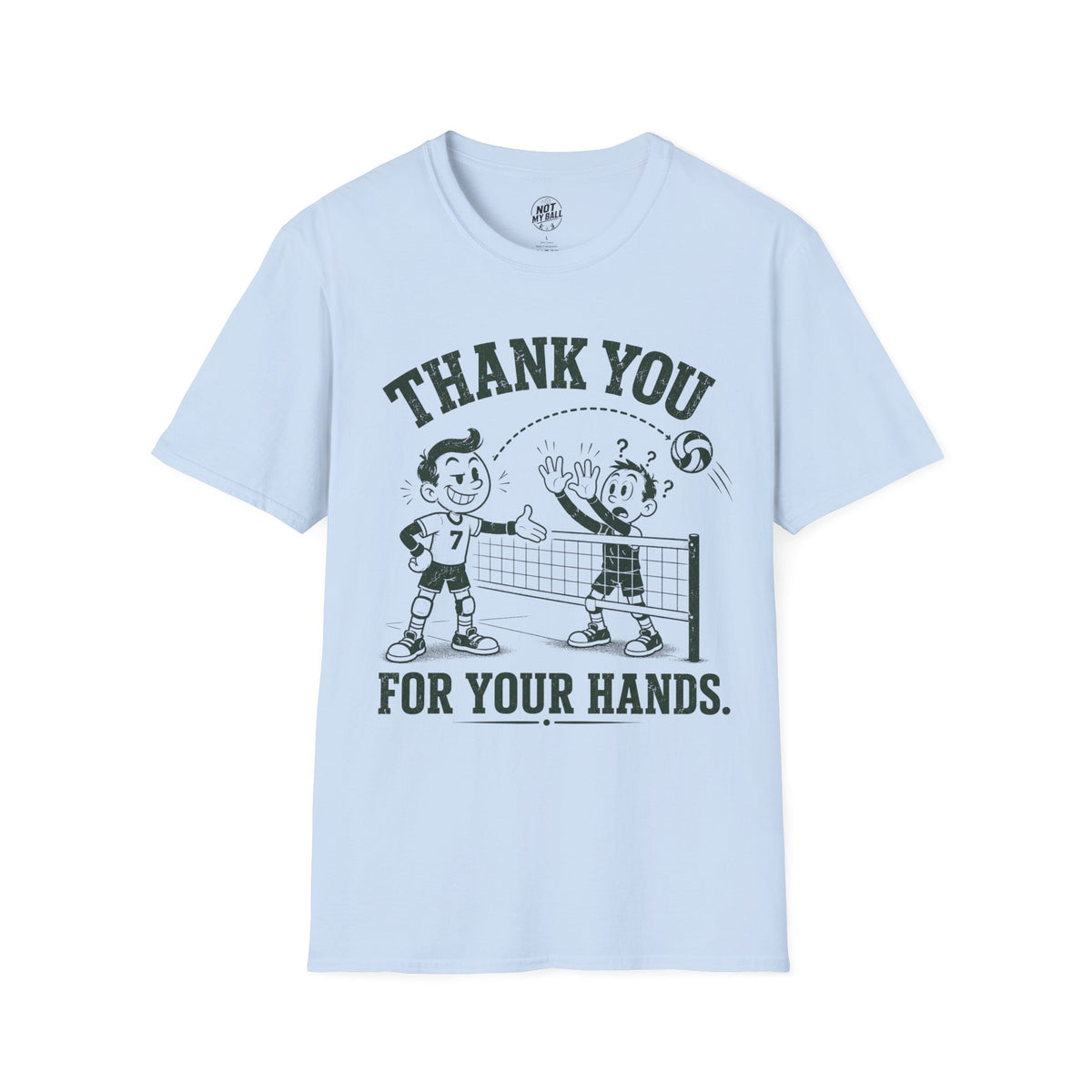 Thank You For Your Hands Volleyball T-Shirt