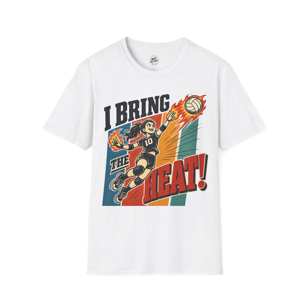 I Bring The Heat - Girl Volleyball T-Shirt